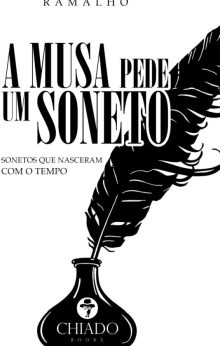 A musa pede um soneto - Sonetos Que Nasceram Com o Tempo