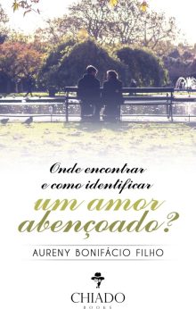 Onde encontrar e como identificar um amor abençoado?