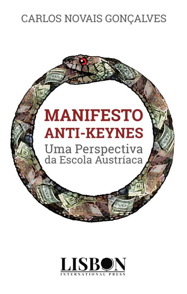 Manifesto Anti-Keynes - Uma Perspectiva da Escola Austríaca