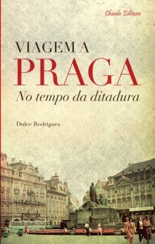 Viagem a Praga no Tempo da Ditadura