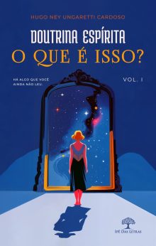 Doutrina Espírita: O QUE É ISSO? (Volume I)