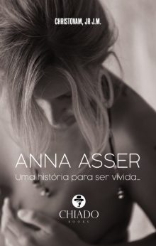 ANNA ASSER - Uma história para ser vivida…