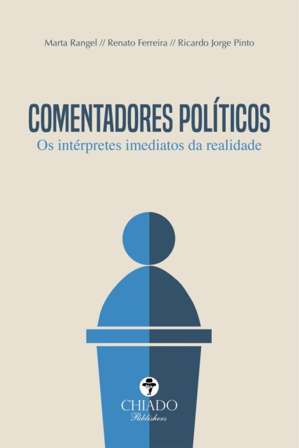 Comentadores Políticos - Os intérpretes imediatos da realidade