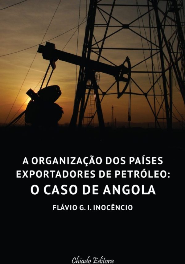 A Organização de Países Exportadores de Petróleo: O Caso de Angola
