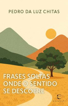 Frases Soltas Onde o Sentido se Descobre