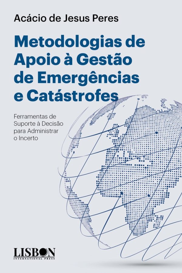 Metodologias de Apoio à Gestão de Emergências e Catástrofes