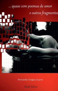 Quase Cem Poemas de Amor e Outros Fragmentos
