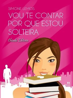 Vou Te Contar Porque Estou Solteira