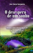 O Desespero de um Sonho