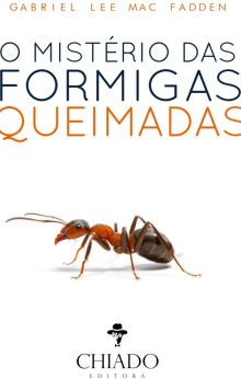 O Mistério das Formigas Queimadas