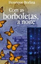 Com as Borboletas, a Noite