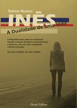 Inês, A Dualidade de uma Vida