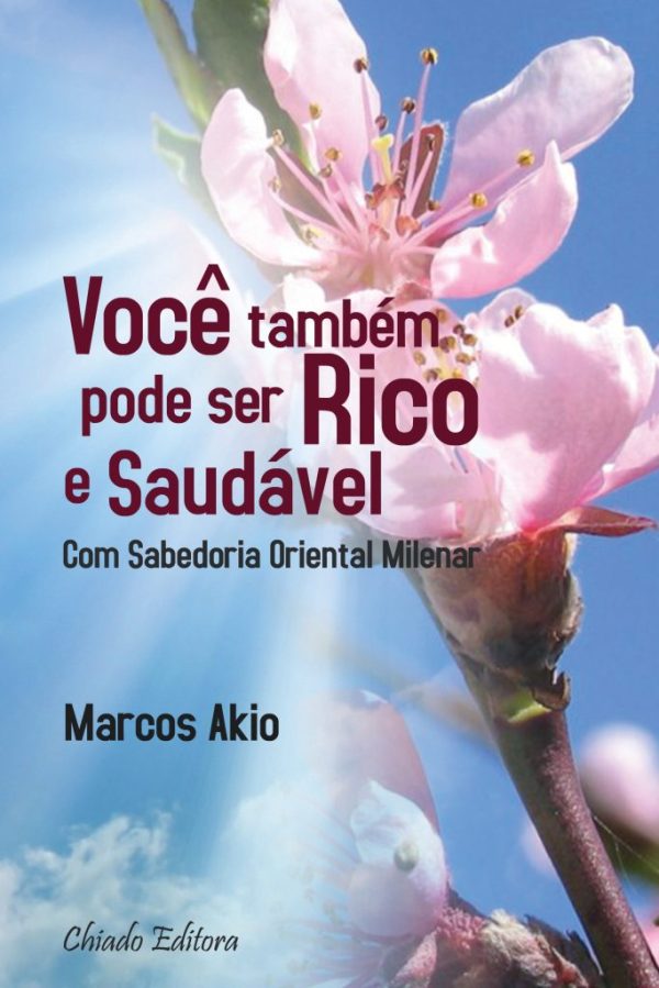 Você também pode ser Rico e Saudável Com Sabedoria Oriental Milenar
