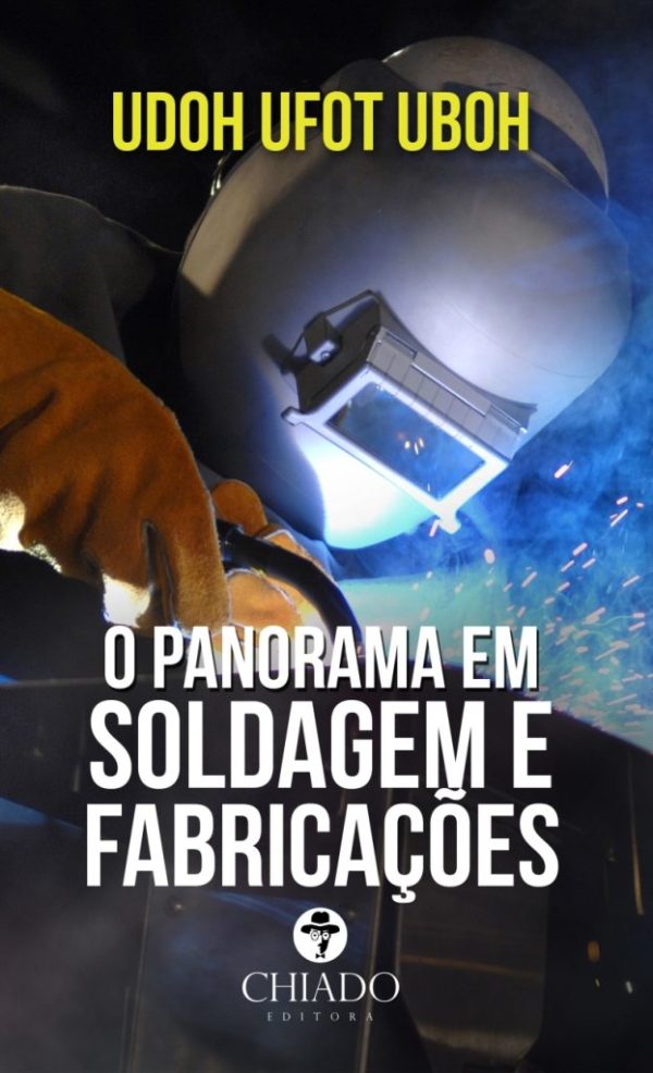 O Panorama em Soldagem e Fabricações