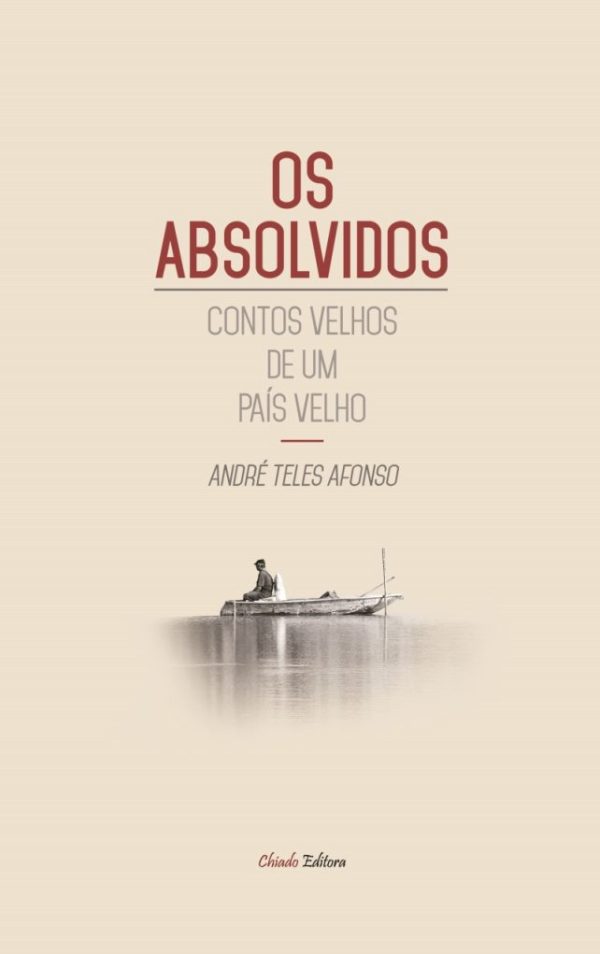 Os Absolvidos - Contos Velhos de Um país Velho