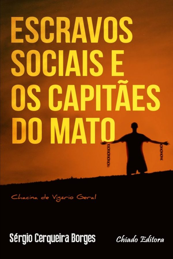 Escravos Sociais e os Capitães do Mato