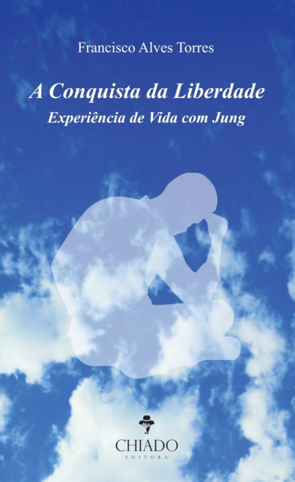 A Conquista da Liberdade - Experiência de Vida com Jung