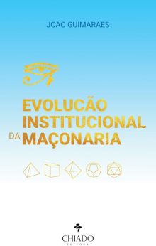 Evolução institucional da Maçonaria