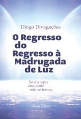 O Regresso do Regresso à Madrugada de Luz