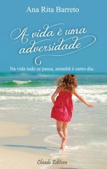 A vida é uma adversidade