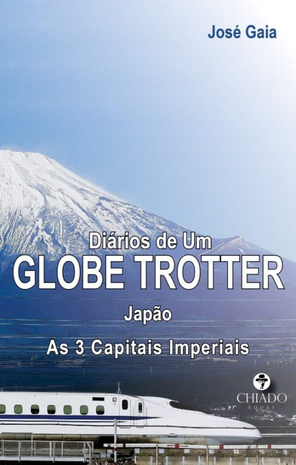 Diários de um Globe Trotter – Japão – As Três Capitais Imperiais