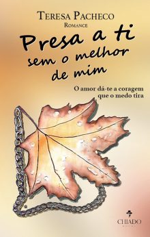 Presa a ti sem o melhor de mim
