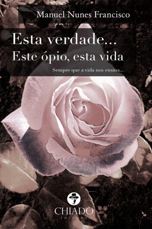 Esta verdade... Este ópio, esta vida