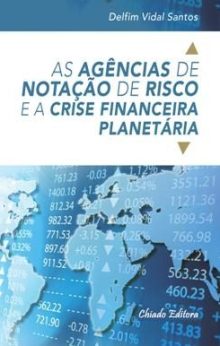 As Agências de Notação de Risco e a Crise Financeira Planetária
