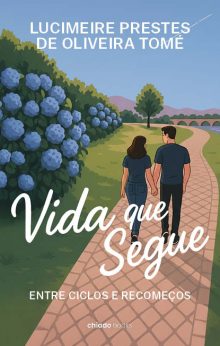 Vida que Segue - Entre Ciclos e Recomeços