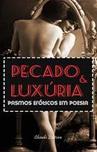 Pecado & Luxúria - Pasmos Eróticos em Poesia