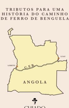Tributos para uma História do Caminho de Ferro de Benguela