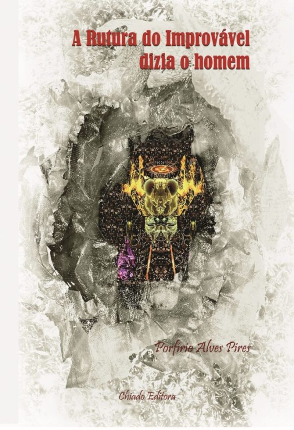 A Rutura do Improvável Dizia o Homem