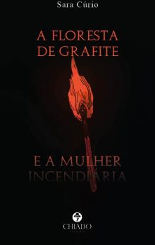 A floresta de grafite e a mulher incendiária