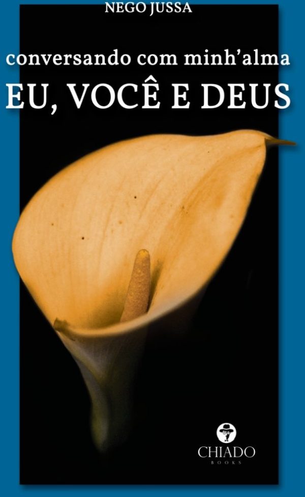 Conversando com minh' alma: EU, VOCÊ E DEUS