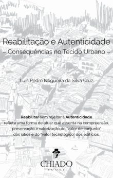 Reabilitação e Autenticidade - Consequências no Tecido Urbano
