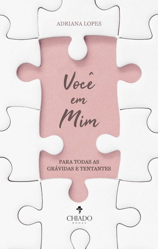 VOCÊ EM MIM - Para todas as grávidas e tentantes