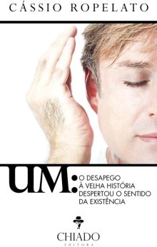 UM – O desapego à velha história despertou o sentido da existência