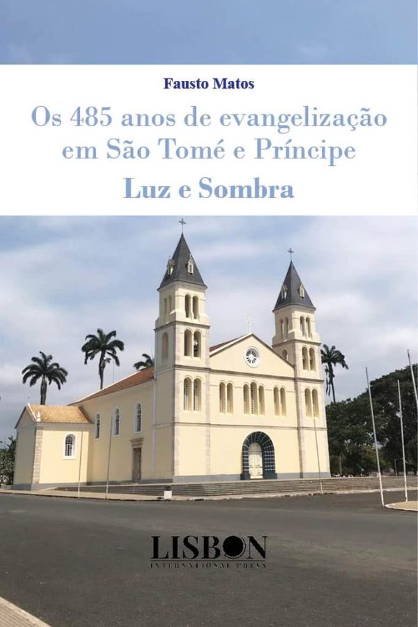 Os 485 anos de evangelização em São Tomé e Príncipe – Luz e Sombra