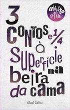 3 Contos e 1/4 à Superfície na Beira da Cama
