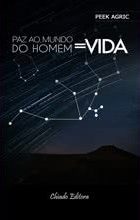 Paz ao Mundo do Homem = Vida
