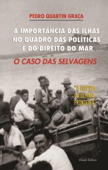 A Importância das Ilhas no Quadro das Políticas e do Direito do Mar - O Caso das Selvagens