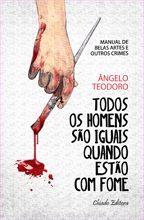 Todos os Homens são Iguais quando estão com Fome