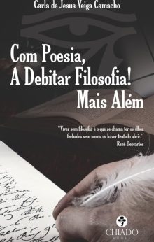 Com Poesia, A Debitar Filosofia! Mais Além