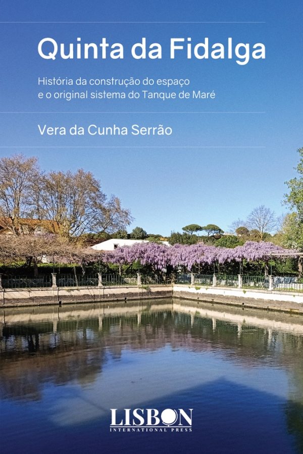 Quinta da Fidalga - História da construção do espaço e o original sistema do Tanque de Maré