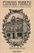 Estamos Pobres! O grito de Silêncio de Braga em 1930