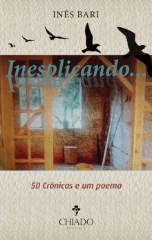 Inesplicando - 50 crônicas e um poema