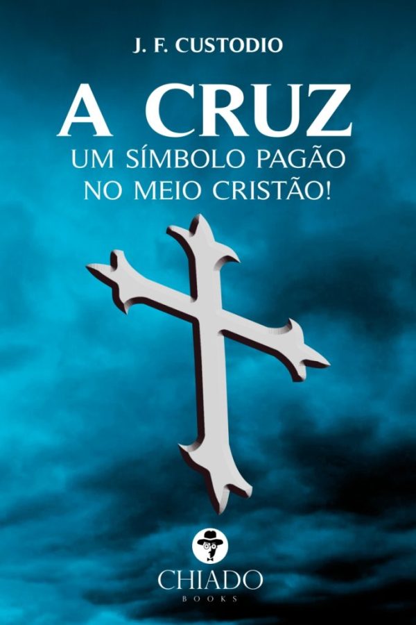 A cruz - Um símbolo pagão no meio cristão