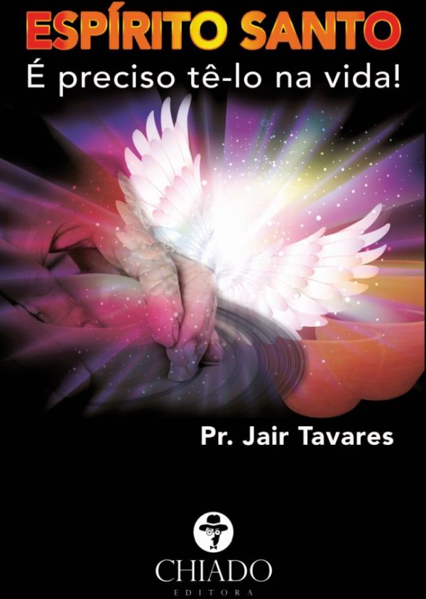 Espírito Santo: É preciso tê-lo na Vida