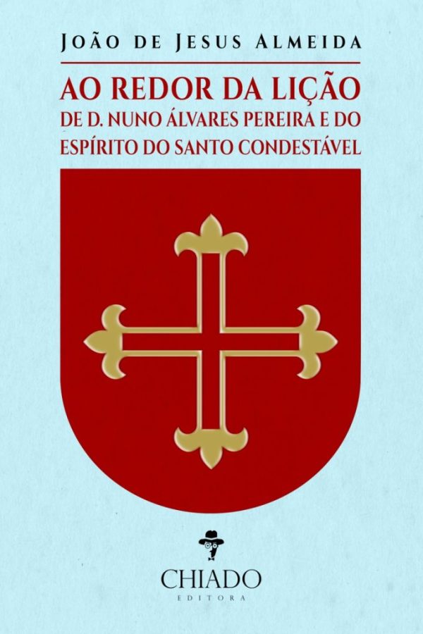 Ao Redor da Lição de D. Nuno Álvares Pereira e do Espírito do Santo Condestável