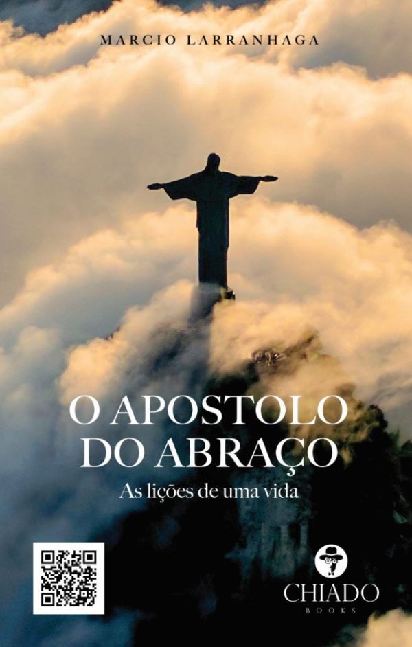 O Apostolo do abraço - As lições de uma vida